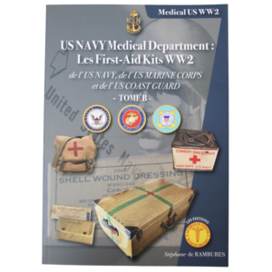LES FIRST-AID KITS WW2 DE L'US NAVY, MARINE CORPS ET DE L'US COAST GUARD, TOME B